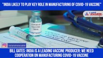 Bill Gates: India likely to play key role in manufacturing of Covid-19 vaccine