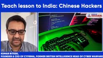 EXCLUSIVE: Chinese Hackers Plot To Target Indian Cyberspace Post Galwan Clash Uncovered