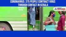 Coronavirus: Kerala records 506 COVID-19 cases, 375 through contact