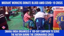 Coronavirus: Migrant workers queue up to donate blood in Bengaluru