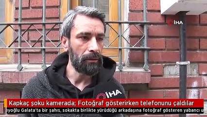 İstanbul’da kapkaç şoku: Fotoğraf gösterirken telefonunu çaldılar