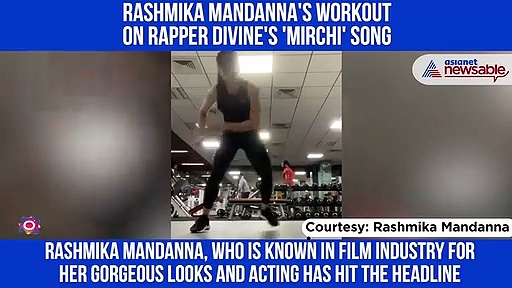 Watch Rashmika Mandanna's workout on rapper Divine's 'Mirchi' Song