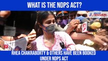 What is the NDPS Act under which Rhea Chakraborty & others have been booked?