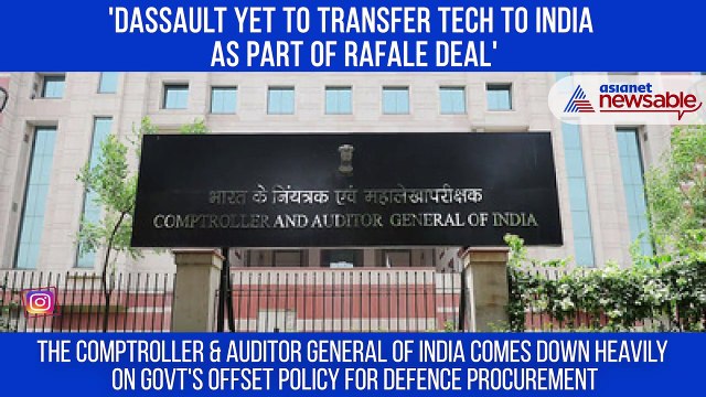 CAG: Dassault yet to transfer tech to India as part of Rafale deal