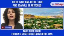 Aarti Tikoo Singh: There is no way Article 370 and 35A will be restored