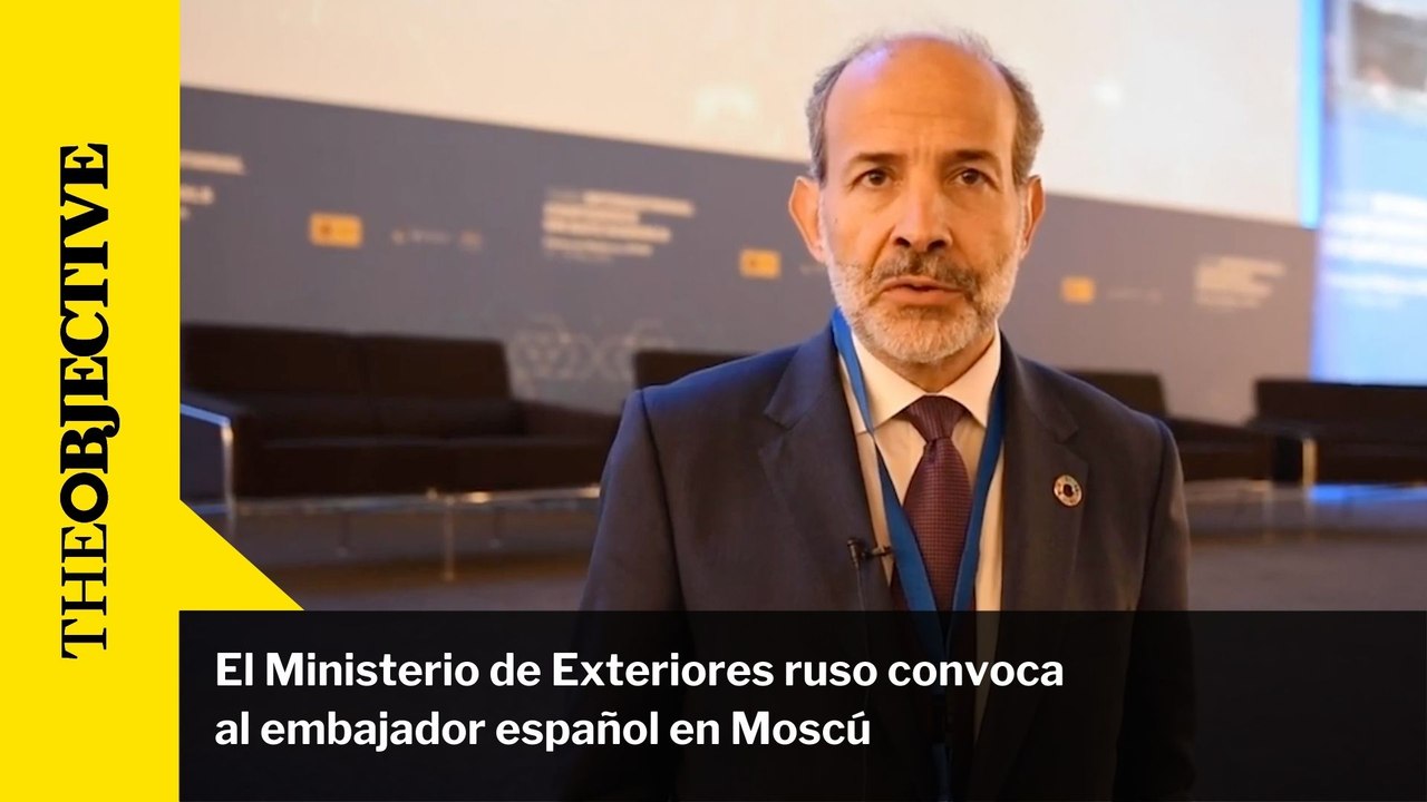 El Ministerio de Exteriores ruso convoca al embajador español en Moscú