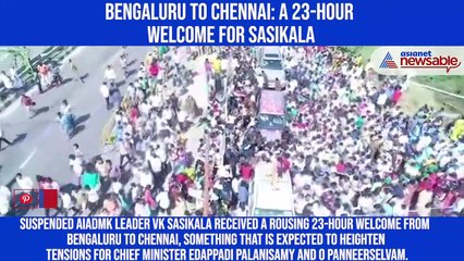 Bengaluru to Chennai: A 23-hour welcome for Sasikala