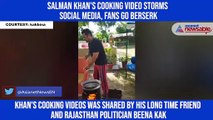 Salman Khan's cooking video storms social media, fans go berserk