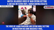 Watch: Hilarious video of man crying getting a jab has netizens ROFL; Harsh Goenka reacts