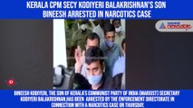 Kerala CPM secy Kodiyeri Balakrishnan's son Bineesh arrested in narcotics case