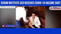 Serum Institute CEO receives COVID-19 vaccine shot