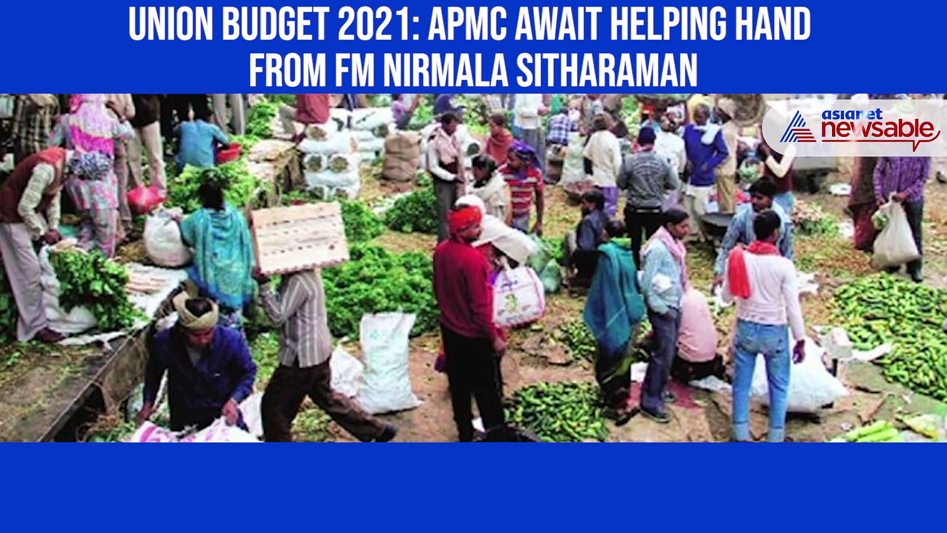 Union Budget 2021: APMC await helping hand from FM Nirmala Sitharaman