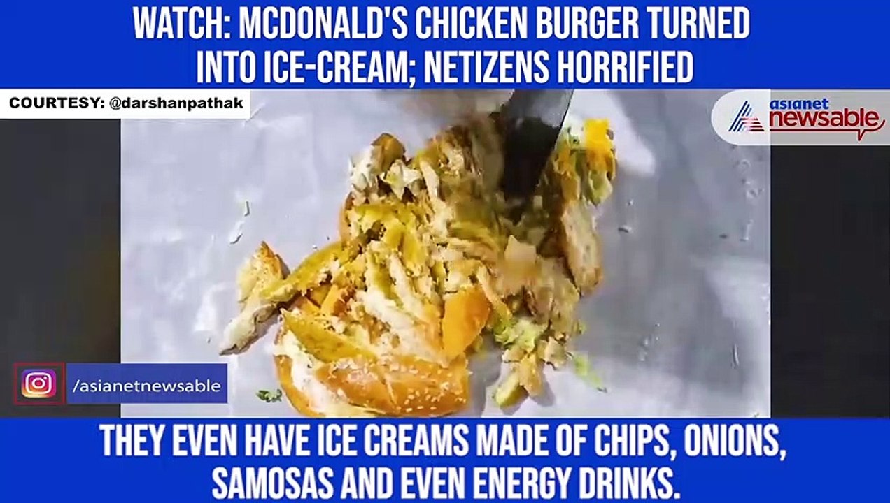 Watch: McDonald's chicken burger turned into ice-cream; netizens horrified