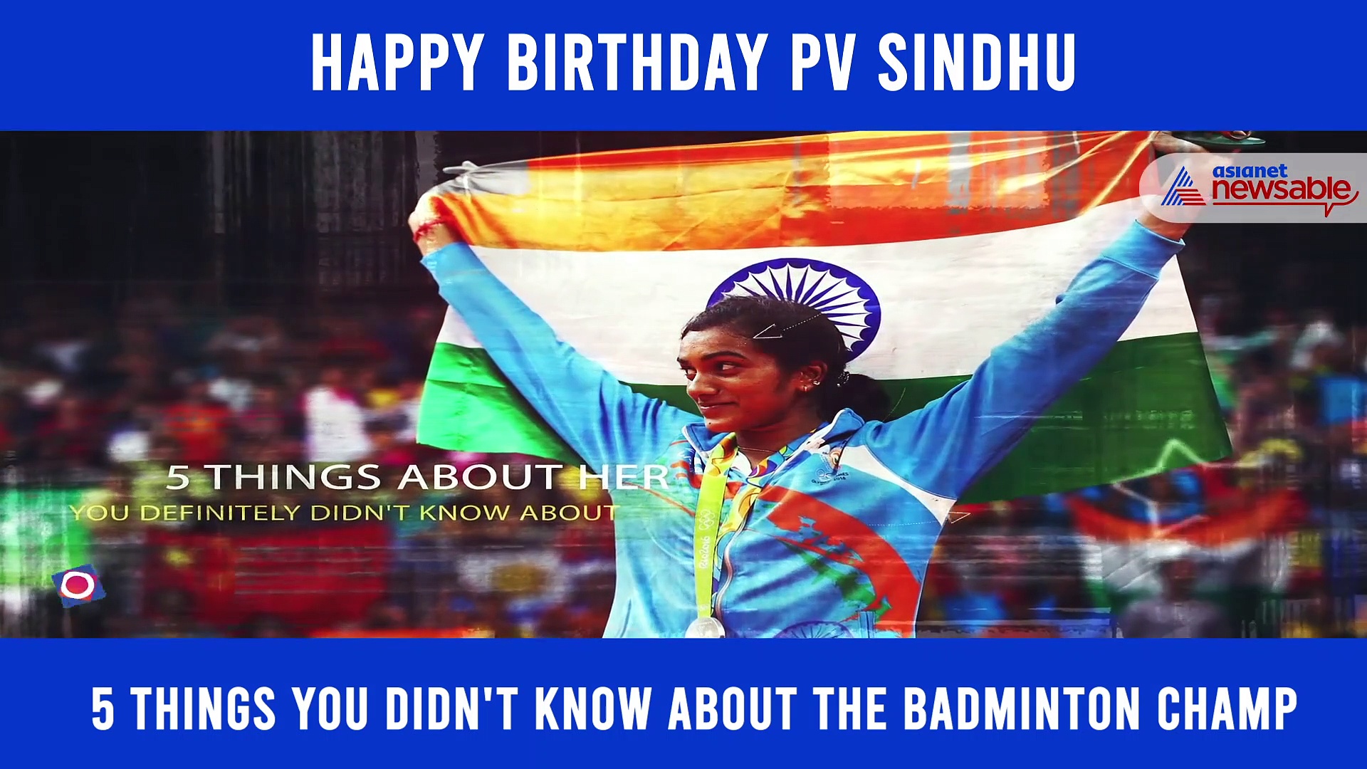 Happy Birthday PV Sindhu: 5 Facts You Didn't Know About The Badminton Champion
