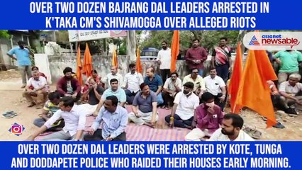 Download Video: Over two dozen Bajrang Dal leaders arrested in K'taka CM's Shivamogga over alleged riots