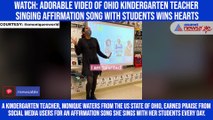 Watch: Adorable video of Ohio kindergarten teacher singing affirmation song with students wins hearts