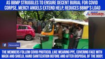 As BBMP struggles to ensure decent burial for COVID corpse, Mercy Angels extend help, reduces BBMP's load