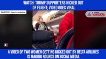Watch: Trump supporters kicked out of flight; video goes viral