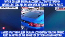 Watch: Dulquer Salmaan accidentally drives through wrong side; goes all the way back to follow traffic rules