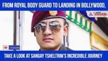 Sangay Tsheltrim on making a big Bollywood debut New