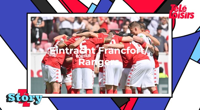 Ligue Europa - Eintracht Francfort/Glasgow Rangers : ce qu'il faut savoir sur la finale