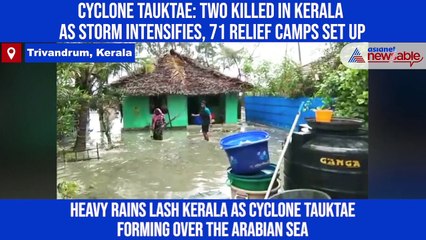 Tải video: Cyclone Tauktae: Two killed in Kerala as storm intensifies, 71 relief camps set up