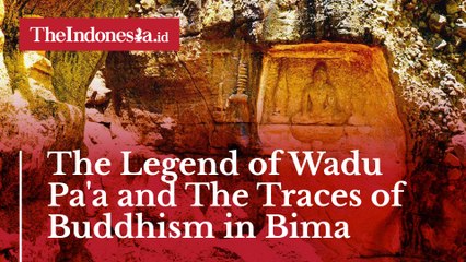 The Legend of Wadu Pa'a and The Traces of Buddhism in Bima