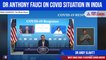 Dr Anthony Fauci on Covid Situation in India