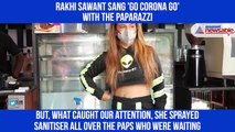 Rakhi Sawant sang 'Go Corona Go' with the paparazzi New