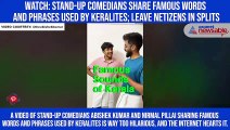 Watch: Stand-up comedians share famous words and phrases used by Keralites; leave netizens in splits