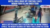 RPF Cop Saves Woman From Falling Under Train at Tirupati railway station