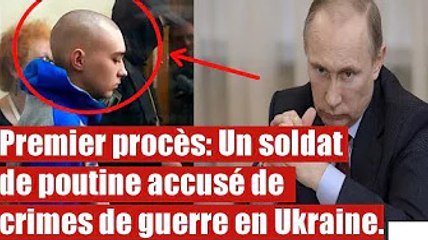 Un soldat de Poutine juger pour crime de guerre à Kiev.
