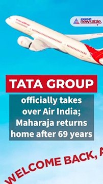 Tata Group officially takes over Air India; Maharaja returns home after 69 years