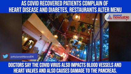 As Covid recovered patients complain of heart disease and diabetes, restaurants alter menu