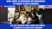 Rahul Gandhi, DK Shivakumar and Siddaramaiah pay homage to Oscar Farnandes