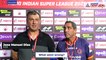 ISL 2021-22, SCEB vs FCG: "We must keep training and improve our level" - Jose Manuel Diaz