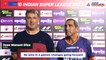 ISL 2021-22: Jose Manuel Diaz happy with a point for SCEB against CFC