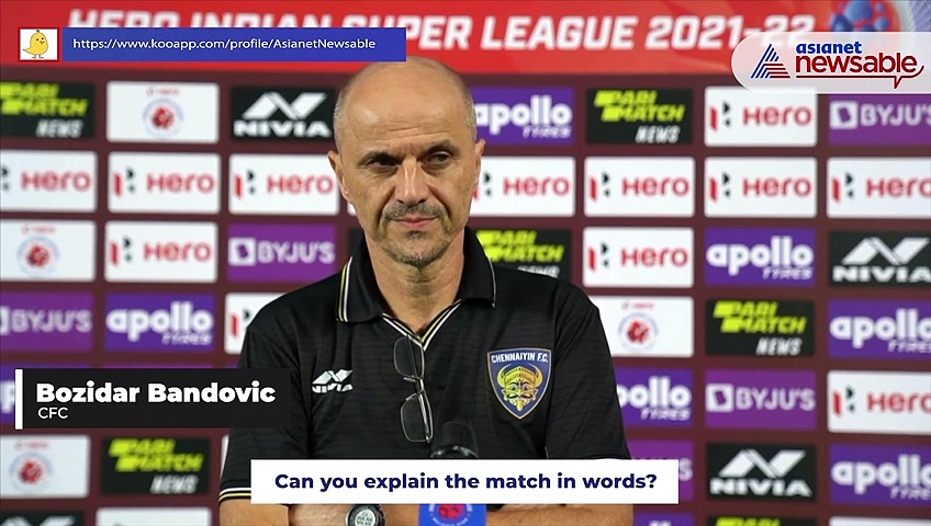 ISL 2021-22: Chennaiyin needs to be focussed, concentrate and show discipline - Bozidar Bandovic