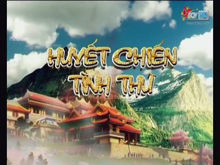 Huyết Chiến Tình Thù 2017 - Tập 37 - Thuyết minh