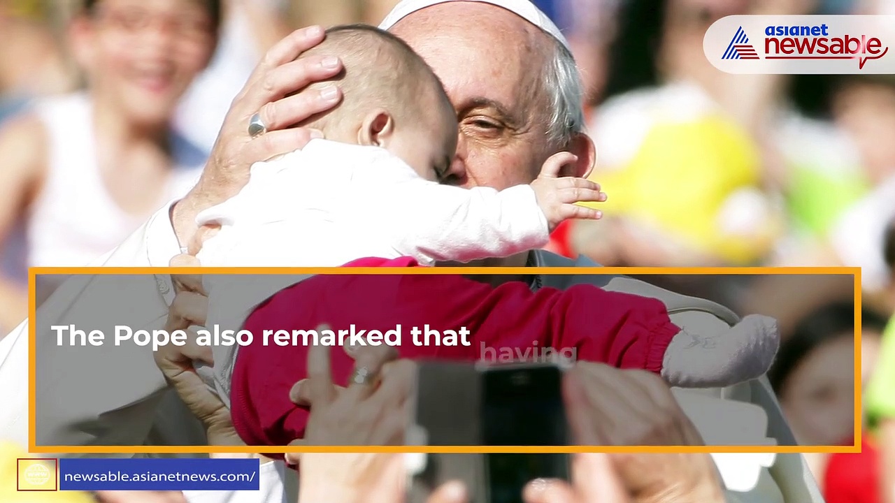 Choosing pets over kids is 'selfish and diminishes us', says Pope Francis