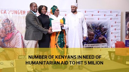 Number of Kenyans in need of humanitarian aid to hit 5 million