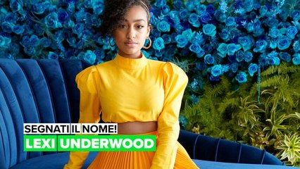 Segnati il nome! Lexi Underwood