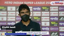 ISL 2021-22: NorthEast United has to work harder to achieve the results we want - Khalid Jamil
