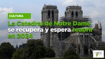 La Catedral de Notre Dame se recupera y espera reabrir en 2024