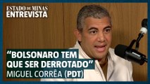 Ciro ou Lula? Derrotar Bolsonaro é a prioridade de Miguel Corrêa na eleição 2022