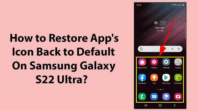 How to Restore App's Icon Back to Default On Samsung Galaxy S22 Ultra?