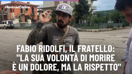 Fabio Ridolfi, il fratello: "La sua volontà di morire è un dolore, ma la rispetto"
