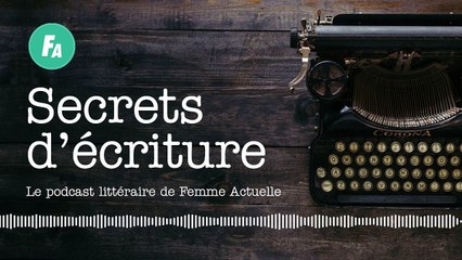 FEMME ACTUELLE - Delphine Giraud se livre dans “Secrets d’écriture” (épisode 24)