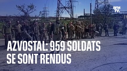 Azovstal: 959 soldats se sont rendus