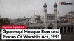Explained: Gyanvapi Row And The Places Of Worship Act, 1991